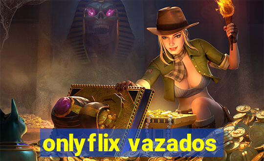 onlyflix vazados